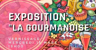 exposition la Gourmandise